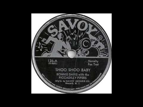 Bonnie Davis with the Piccadilly Pipers - Shoo Shoo Baby - Savoy 126 - (1944)
