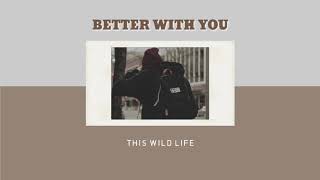 This Wild Life - Better With You  [Lyrics/แปลเพลง]