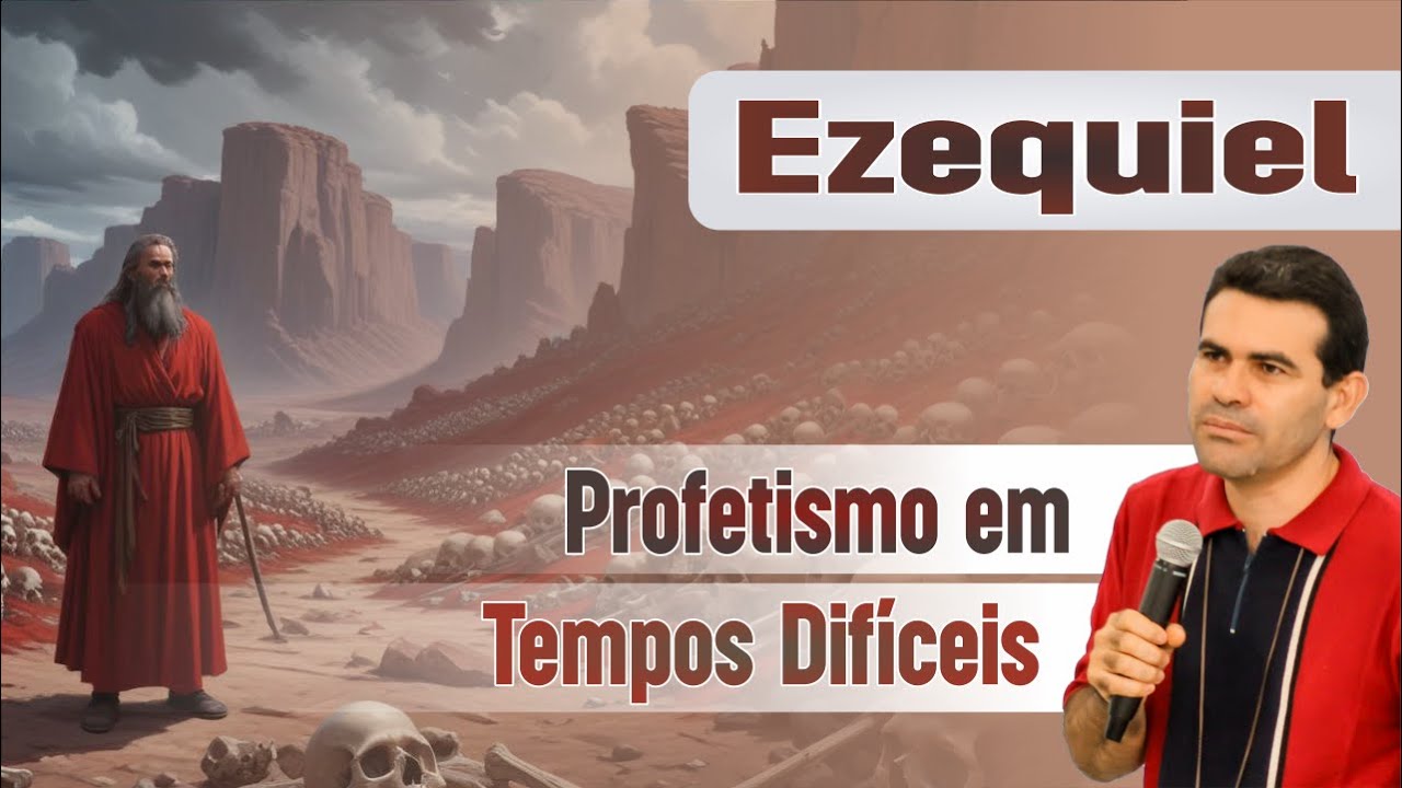 Ezequiel: Profetismo em Tempos Difíceis - Ronaldo de Souza