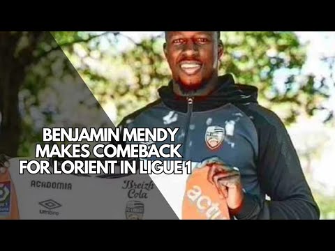 Benjamin Mendy Makes Comeback for Lorient in Ligue 1