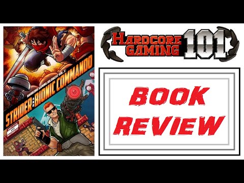 Hardcore Gaming 101: Strider & Bionic Commando - Book Review
