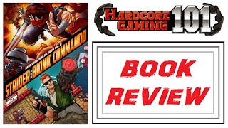 Hardcore Gaming 101: Strider & Bionic Commando - Book Review