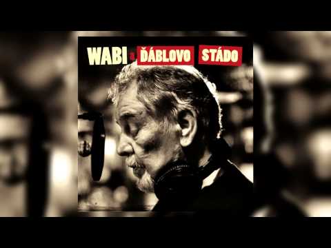 Wabi a Ďáblovo stádo - Kdo mi zatlačí oči