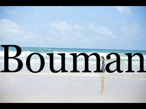 How To Pronounce Bouman🌈🌈🌈🌈🌈🌈Pronunciation Of Bouman