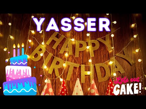 Happy Birthday Yasser, Birthday of Yasser, Best Birthday Wishes, hbd