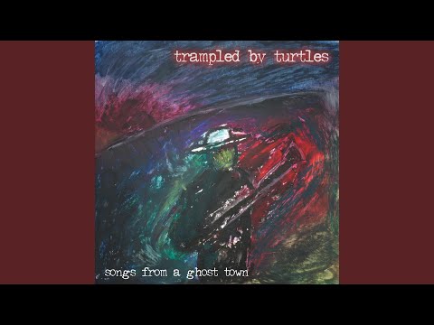 Ain't No Use in Tryin' - Trampled by Turtles
