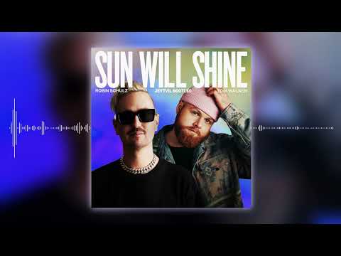 Robin Schulz & Tom Walker - Sun Will Shine (Jeytvil Bootleg)