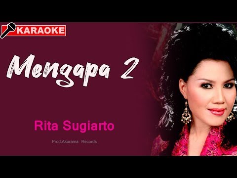 Rita Sugiarto - Mengapa Dua (Karaoke)