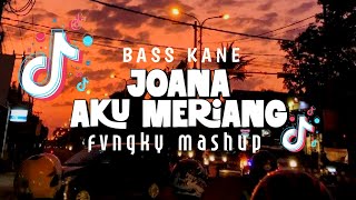 Download lagu DJ JOANA X AKU MERIANG FVNKY MASHUP | DJ VELOCITY BASS KANE🤙 MASZ YUDA REMIX mp3