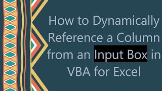 Download the video "How to Dynamically Reference a Column from an Input Box in VBA for Excel"