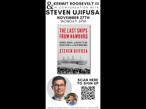 The Last Ships From Hamburg: Conversation with Steven Ujifusa and Kermit Roosevelt III