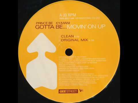 Prince Be ft  Ky Mani   Gotta Be   Movin' On Up