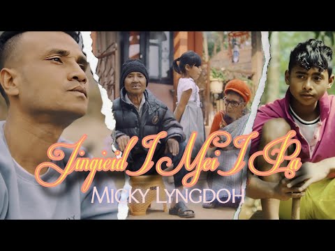JING IEID I MEI -I PA || OFFICIAL MUSIC VIDEO ||  MICKY LYNGDOH