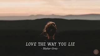 [Vietsub + Lyrics] Love The Way You Lie - Skylar Grey