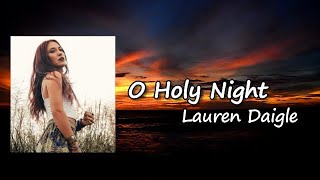 Lauren Daigle - O Holy Night Lyrics