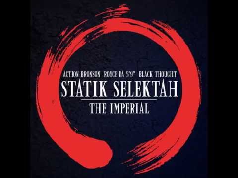 Statik Selektah ft Action Bronson, Royce Da 5'9, & Black Thought "The Imperial"