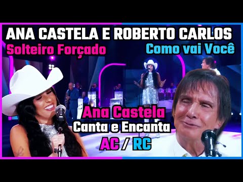 Ana Castela e Roberto Carlos cantam "Solteiro Forçado" e "Como Vai Você".
