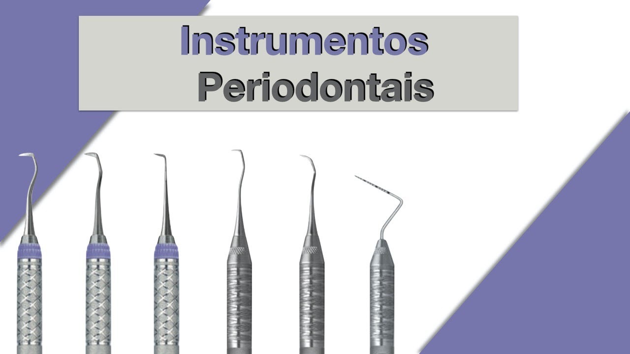 Instrumentos Periodontais e suas funções