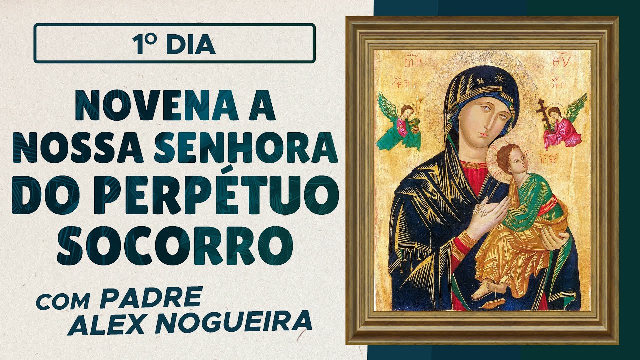 Novena de Nossa Senhora do Perpétuo Socorro - 1º dia