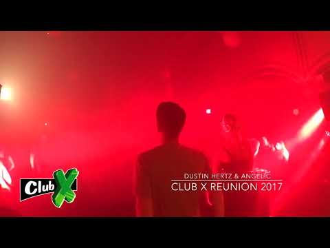 Dustin Hertz & Angelic @ Club X Reunion 2017