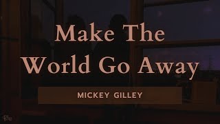 Download lagu Mickey Gilley - Make The World Go Away (Lyrics) mp3