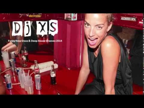 Deep House Mix 2014 - Dj XS Funky New Disco & Deep House Grooves