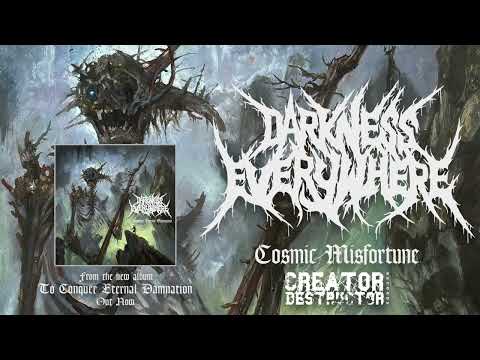 DARKNESS EVERYWHERE "Cosmic Misfortune"