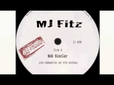 MJ FITZ BOOTLEG - Bob Sinclar Love Generation *FREE DOWNLOAD*.m4v