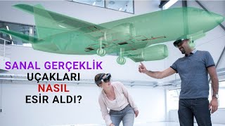 UÇAKLAR VE HAVACILIKTA SANAL GERÇEKLİK TEKNOLOJİSİ!