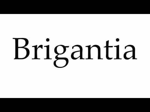 How to Pronounce Brigantia