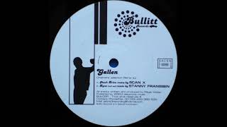 Gallen - Dyne (Stanny Franssen Ec2 Remix) Chalmer's Secection Remix EP - Bullitt/2003)