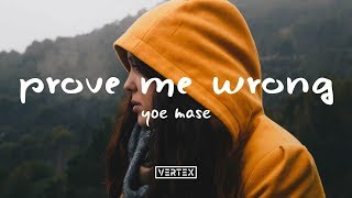 Yoe Mase – Prove Me Wrong