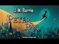 Peter Pan by J. M. Barrie | Full Audiobook