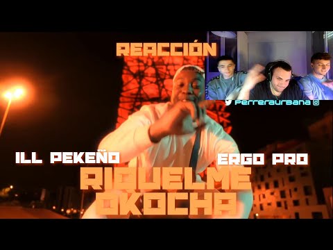 (REACCIÓN) ERGO PRO, ILL PEKEÑO - RIQUELME & OKOCHA (Prod. GESE DA O) (PERRERA URBANA)