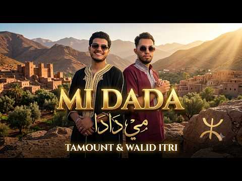 #TAMOUNT & WALiD iTRi  ~ Mi DADA ~ مي دادا
