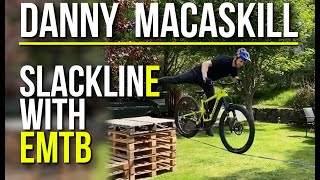 Danny Macaskill | Slackline with EMTB | Santa Cruz Heckler 2020