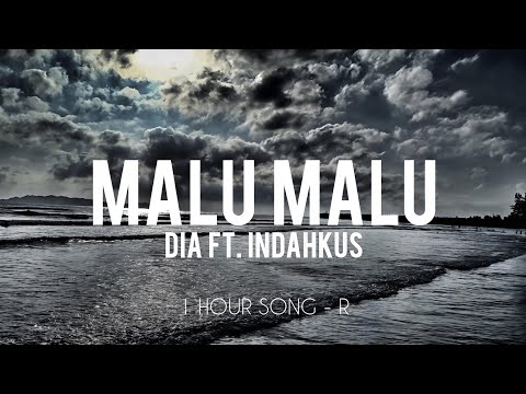 Dia [MALU MALU] ft. Indahkus - 1 Hour Loop for vibing 