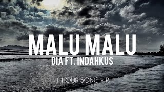 Download lagu Dia [MALU MALU] ft. Indahkus - 1 Hour Loop for vibing  mp3