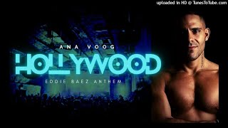Ana Voog 【Hollywood】 Circuit Anthem 【Eddie Baez Friday Night Tunnel Mix】 Tribal ・Progressive House
