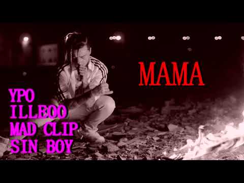 Sin Boy x Mad Clip x illeoo x Ypo - MAMA (Unreleased)