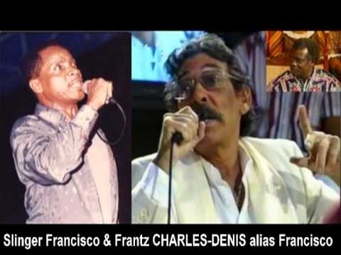 Slinger Francisco & Frantz CHARLES-DENIS alias Francisco
