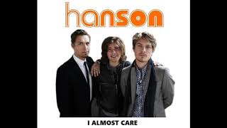 Hanson - "I Almost Care"