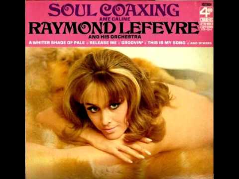 Raymond Lefevre - Soul coaxing (âme câline)