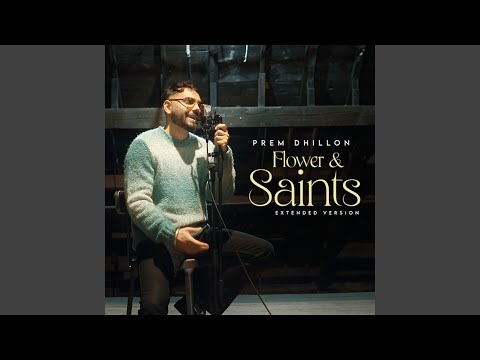 Flower & Saints-Extended Version — watch video