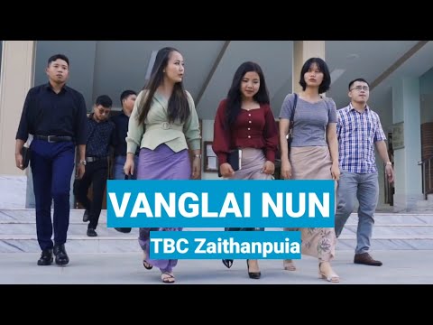 TBC Zaithanpuia - VANGLAI NUN (Official Music Video)