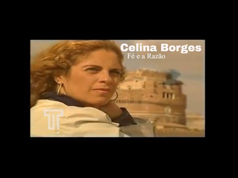 Fé e Razão - Celina Borges