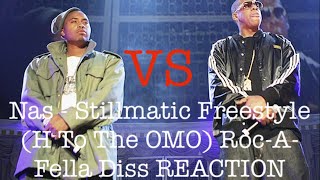 Nas - Stillmatic Freestyle(H to the OMO) REACTION. Nas Vs ALL of ROC-A-FELLA