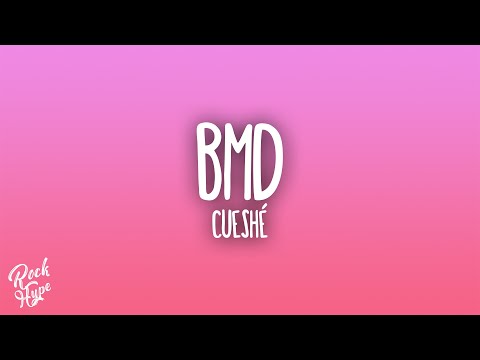 Cueshé - BMD