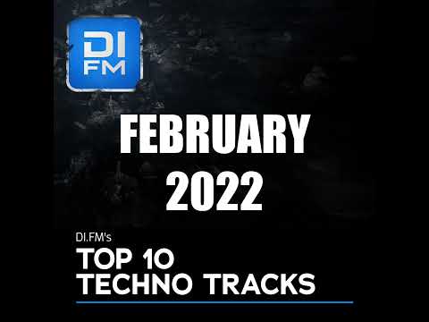 DI.FM Top 10 Techno Tracks February 2022