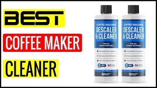 ✅  Best Cleaner For Coffee Maker In 2023 🏆 Top 5 In The Market
